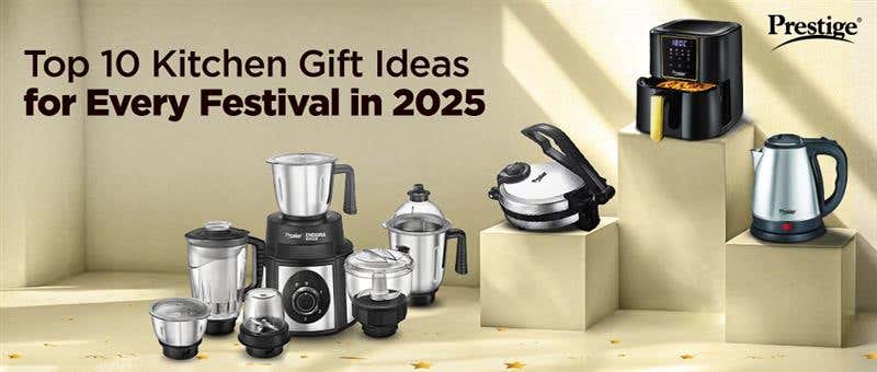 Prestige kitchen appliances including mixer grinder, air fryer, and kettle, showcasing top 10 kitchen gift ideas for 2025